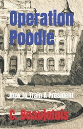 Operation Poodle: How to Train A President