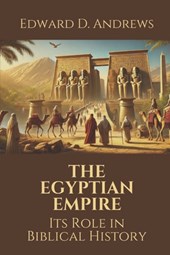 The Egyptian Empire: Its Role in Biblical History
