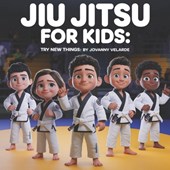 Jiu Jitsu For Kids: Try New Things