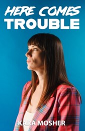 Here Comes Trouble