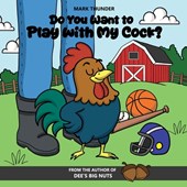 Do You Want to Play with My Cock?