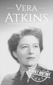 Vera Atkins: A Life from Beginning to End