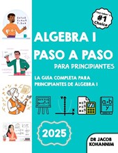 Kohannim, J: Álgebra I paso a paso para principiantes