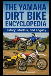 The Yamaha Dirt Bike Encyclopedia: History, Models, and Legacy