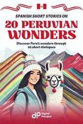 Polyglot, D: Spanish Short Stories on 20 Peruvian Wonders