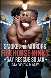Smoke and Mirrors: Firehouse Kink--Gay Rescue Squad