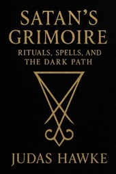Satan's Grimoire: Rituals, Spells, and the Dark Path