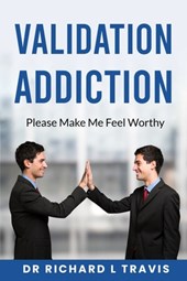 Validation Addiction: Please Make me Feel Worthy