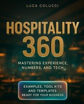 Hospitality 360: Mastering Experience, numbers, and tech.