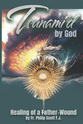 Tsunami'd by God: Healing of a Father-Wound