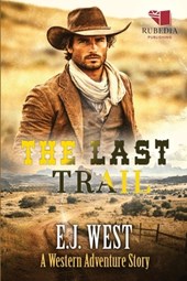 The Last Trail: A Classic Western Adventure