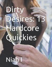Dirty Desires: 13 Hardcore Quickies