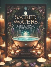 Sacred Waters: Bath Rituals for Every Path