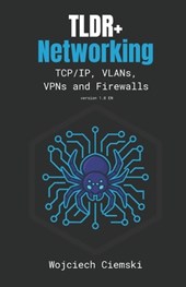 TLDR+ Networking: TCP/IP, VLANs, VPNs and Firewalls