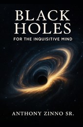 Black Holes for The Inquisitive Mind