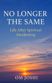 No Longer the Same: Life After Spiritual Awakening