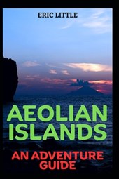 Aeolian Islands: An Adventure Guide