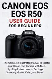 Canon EOS R50 User Guide for Beginners