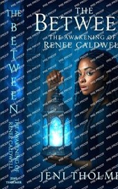 The Between: The Awakening of Renee Caldwell