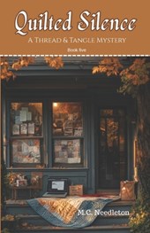 Quilted Silence: Thread & Tangle Mysteries - Book Five