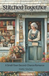 Stitched Together: A Small-Town Second-Chance Romance