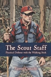 The Scout Staff: Practical Defense with the Walking Stick