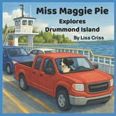 Miss Maggie Pie Explores Drummond Island