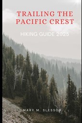 Trailing the Pacific Crest: Hiking Guide 2025