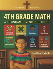 4th Grade Math: A Christian Homeschool Guide
