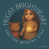 Hugsy Brightheart and the Missing Star