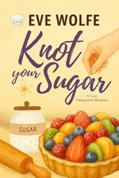 Wolfe, E: Knot Your Sugar