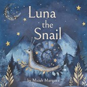 Marquez, M: Luna the Snail