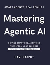 Rajput, R: Mastering Agentic AI