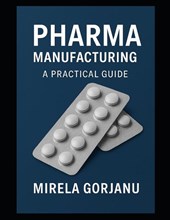 Gorjanu, M: Pharma Manufacturing