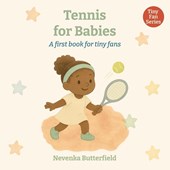 Butterfield, N: Tennis for Babies