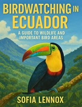 Lennox, S: BIRDWATCHING IN ECUADOR