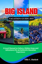 Hackett, E: Big Island Vacation Guide 2025
