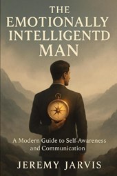 Jarvis, J: Emotionally Intelligent Man