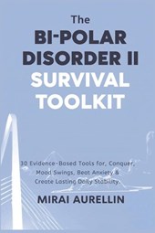 Aurellin, M: Bipolar Disorder II Survival Toolkit