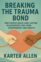 Allen, K: Breaking The Trauma Bond