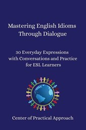 Approach, C: Mastering English Idioms Through Dialogue