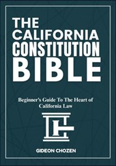 Chozen, G: CALIFORNIA CONSTITUTION BIBLE