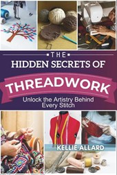 Allard, K: HIDDEN SECRETS OF THREADWORK
