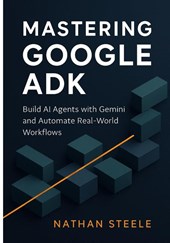 Steele, N: Mastering Google ADK