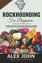 John, A: Rockhounding for Beginners