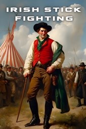 Shillelagh Wisdom ( Irish Stick Fighting ): The Martial History and Philosophy of Irish Stick Fighting