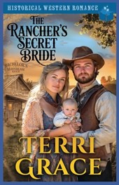 The Rancher's Secret Bride: Historical Western Romance