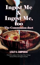 The Communion Duet: Ingest Me & Ingest Me, too