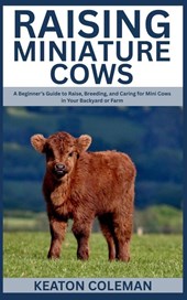 Coleman, K: Raising Miniature Cows