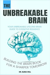 Will, E: Your Unbreakable Lifelong Brain Guide to Cognitive